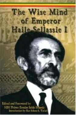 The Wise Mind of Emperor Haile Sellassie I