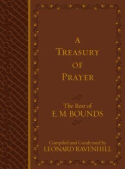 A Treasury of Prayer: The Best of E.M. Bounds