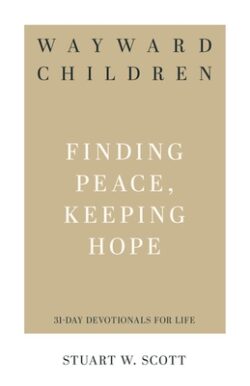 Wayward Children: Finding Peace, Keeping Hope