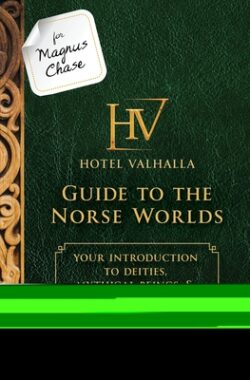 For Magnus Chase: Hotel Valhalla Guide to the Norse Worlds-An Official Rick Riordan Companion Book: Your Introduction to Deities, Mythical Beings, & F