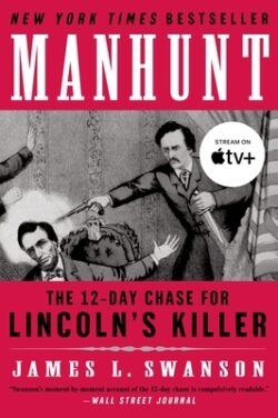 Manhunt: The 12-Day Chase for Lincoln's Killer: An Edgar Award Winner
