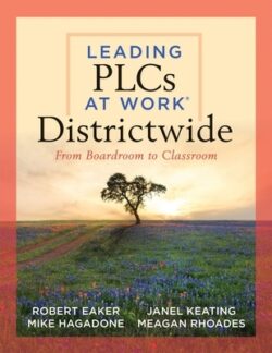 Leading Plcs at Work(r) Districtwide: From Boardroom to Classroom (a Leadership Guide for Teams Districtwide to Collaborate Effectively for Continuous