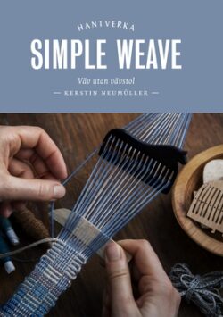 Simple Weave: Create Beautiful Pieces Without a Loom