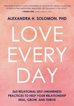 Love Every Day: 365 Relational Self Awareness Practices to Help Your Relationship Heal, Grow, and Thrive