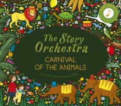 The Story Orchestra: Carnival of the Animals: Press the Note to Hear Saint-Sa?s' Music