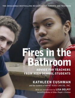Fires in the Bathroom: Advice for Teachers from High School Students