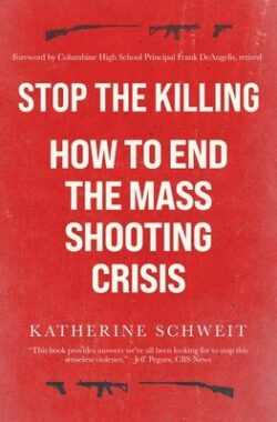 Stop the Killing: How to End the Mass Shooting Crisis
