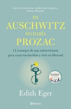 En Auschwitz No Hab?a Prozac: 12 Consejos de Una Superviviente Para Curar Tus Heridas Y Vivir En Libertadad / The Gift: 12 Consejos de Una Supervivien