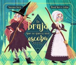 La Bruja Que No QuerÃa Una Escoba (de Las de Barrer) / The Witch Who Did Not WAN T a Broom, (Not the Sweeping Kind)