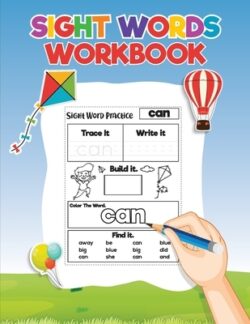 Sight Words for Kids Learning to Write and Read: Activity Workbook to Learn, Trace and Practice The Most Common High Frequency Words For Kids Learning