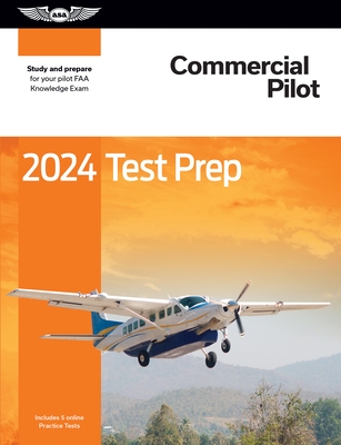 2024 Commercial Pilot Test Prep: Study and Prepare for Your Pilot FAA Knowledge Exam
