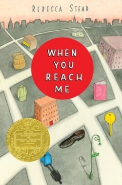 When You Reach Me: (Newbery Medal Winner)