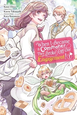 When I Became a Commoner, They Broke Off Our Engagement!, Vol. 1: Volume 1