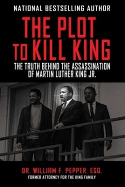 The Plot to Kill King: The Truth Behind the Assassination of Martin Luther King Jr.