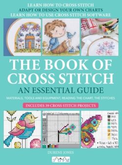 The Book of Cross Stitch: An Essential Guide