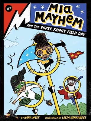 MIA Mayhem and the Super Family Field Day: Volume 9