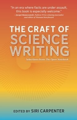 The Craft of Science Writing: Selections from The Open Notebook