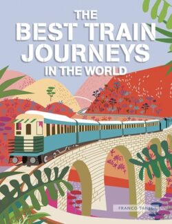 The Best Train Journeys in the World