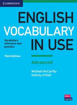 English Vocabulary in Use: Advanced Book with Answers: Vocabulary Reference and Practice