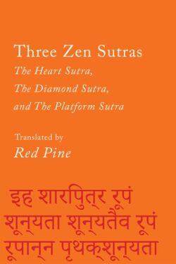 Three Zen Sutras: The Heart Sutra, the Diamond Sutra, and the Platform Sutra
