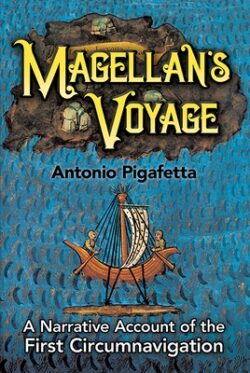 Magellan's Voyage: A Narrative Account of the First Circumnavigation