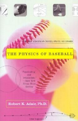 The Physics of Baseball: Third Edition, Revised, Updated, and Expanded