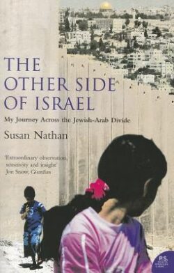 The Other Side of Israel: My Journey Across the Jewish/Arab Divide