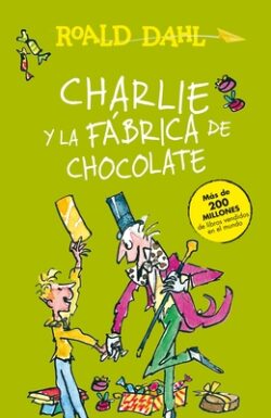 Charlie Y La Fábrica de Chocolate / Charlie and the Chocolate Factory = Charlie and the Chocolate Factory