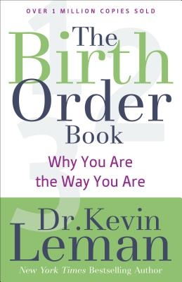 The Birth Order Book: Why You Are the Way You Are