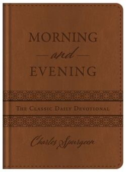 Morning and Evening: The Classic Daily Devotional
