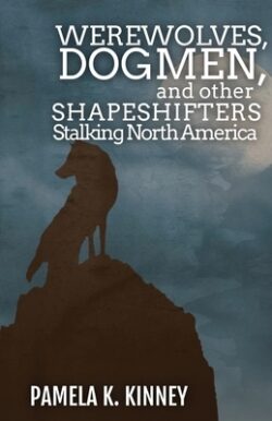 Werewolves, Dogmen, and Other Shapeshifters Stalking North America