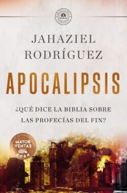 Apocalipsis: ?Qu? Dice La Biblia Sobre Las Profec?as del Fin?