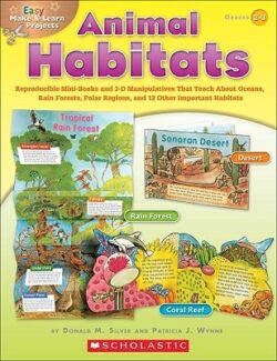 Easy Make & Learn Projects: Animal Habitats: Reproducible Mini-Books and 3-D Manipulatives That Teach about Oceans, Rain Forests, Polar Regions, and 1
