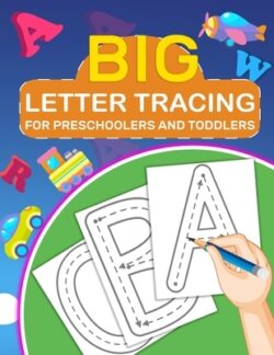 Big Letter Tracing for Preschoolers and Toddlers: Kids Ages 2-5 Years Old, Tracing Coloring Letters for Children, Activity Book for Preschoolers, Kids