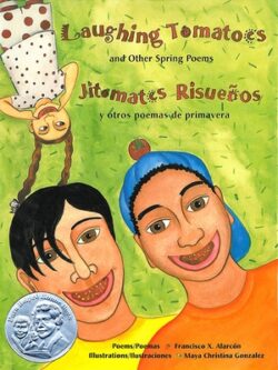 Laughing Tomatoes and Other Spring Poems: Jitomates Risueños Y Otros Poemas de Primavera