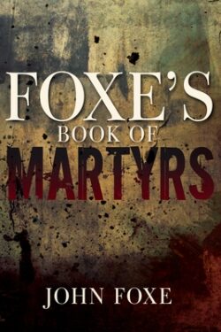 Foxe's Book of Martyrs