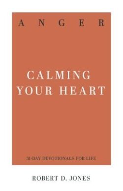 Anger: Calming Your Heart