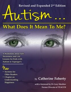 Autism: What Does it Mean to Me?: What Does it Mean to Me?: What Does It Mean to Me?: A Workbook Explaining Self Awareness and