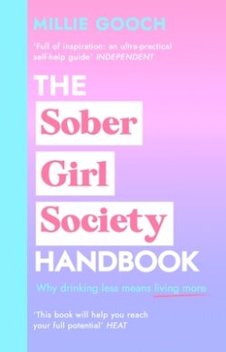 The Sober Girl Society Handbook: An Empowering Guide to Living Hangover Free