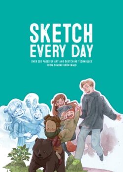 Sketch Every Day: 100+ Simple Drawing Exercises from Simone Gr?ewald