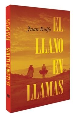 El Llano En Llamas (the Burning Plain, Spanish Edition): Edición Conmemorativa 70 Aniversario 1953-2023 (70th Anniversary Commemorative Edition 1953-2