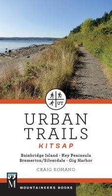 Urban Trails: Kitsap: Bainbridge Island/ Key Peninsula/ Bremerton/ Silverdale/ Gig Harbor