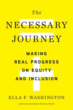 The Necessary Journey: Making Real Progress on Equity and Inclusion