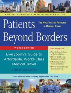 Patients Beyond Borders Fourth Edition: Everybody's Guide to Affordable, World-Class Medical Travel
