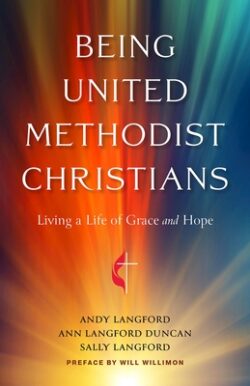 Being United Methodist Christians: Living a Life of Grace and Hope