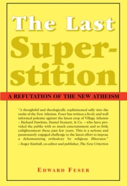 The Last Superstition: A Refutation of the New Atheism