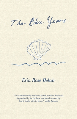 The Blue Years: A Lyrical Essay by