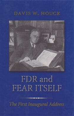 FDR and Fear Itself: The First Inaugural Address