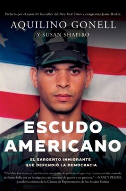 Escudo Americano: El Sargento Inmigrante Que Defendió La Democracia