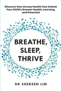 Breathe, Sleep, Thrive: Discover how airway health can unlock your child's greater health, learning, and potential
